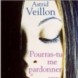Pourras tu me pardonner